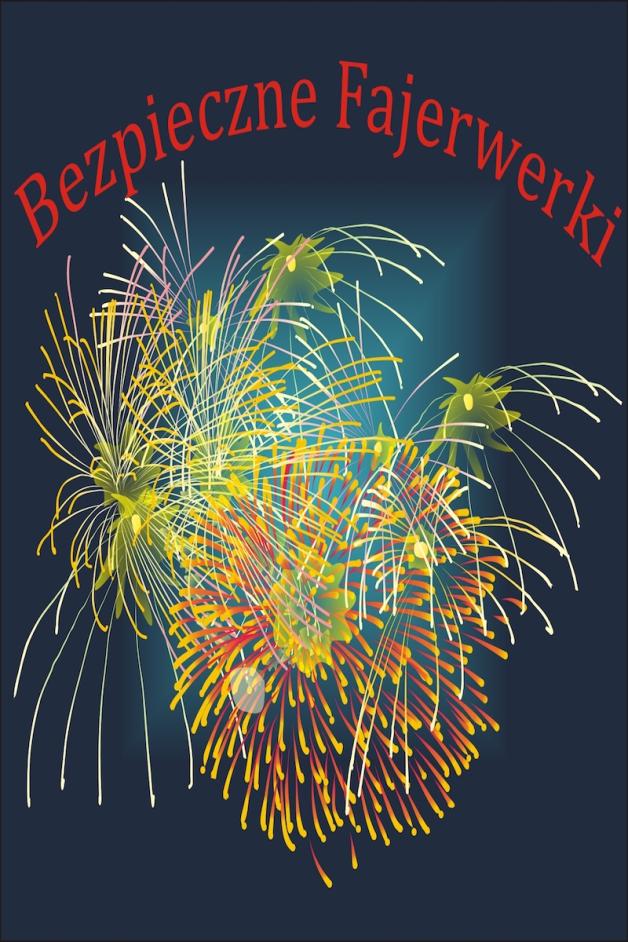 Fajerwerki - wystrzałowo, a nie wybuchowo